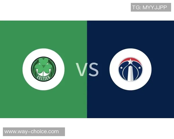 奇才与凯尔特人精彩对决直播全程回顾与分析